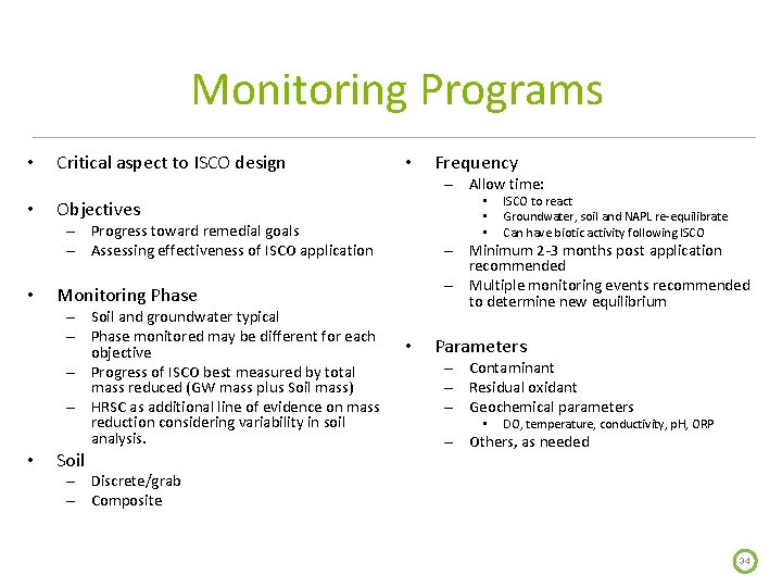 Monitoring Programs • • Critical aspect to ISCO design • – Allow time: •