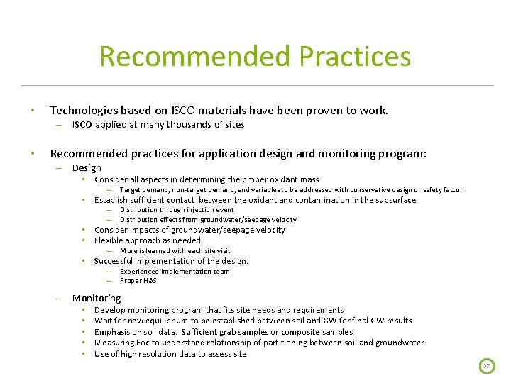 Recommended Practices • Technologies based on ISCO materials have been proven to work. –