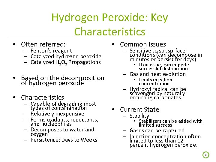 Hydrogen Peroxide: Key Characteristics • Often referred: – Fenton’s reagent – Catalyzed hydrogen peroxide