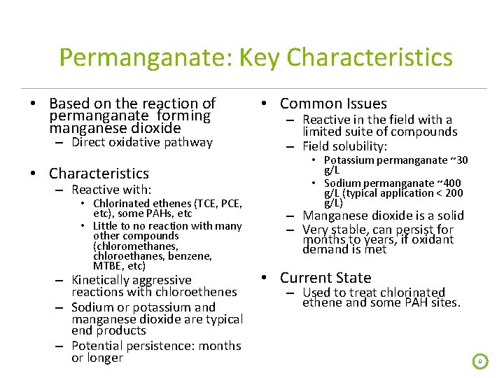 Permanganate: Key Characteristics • Based on the reaction of permanganate forming manganese dioxide –
