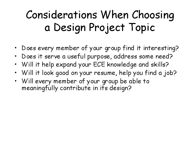 Considerations When Choosing a Design Project Topic • • • Does every member of