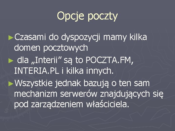 Opcje poczty ►Czasami do dyspozycji mamy kilka domen pocztowych ► dla „Interii” są to