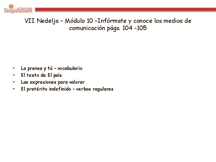 VII Nedelja – Módulo 10 –Infórmate y conoce los medios de comunicación págs. 104