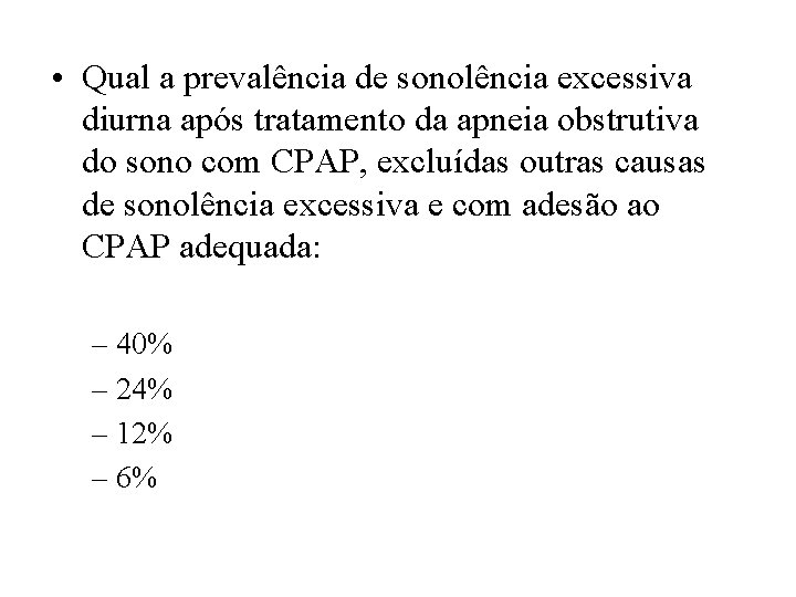  • Qual a prevalência de sonolência excessiva diurna após tratamento da apneia obstrutiva