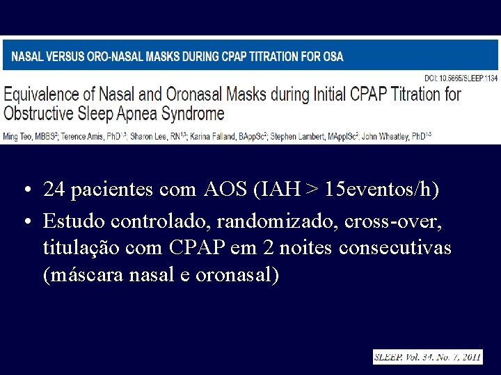  • 24 pacientes com AOS (IAH > 15 eventos/h) • Estudo controlado, randomizado,