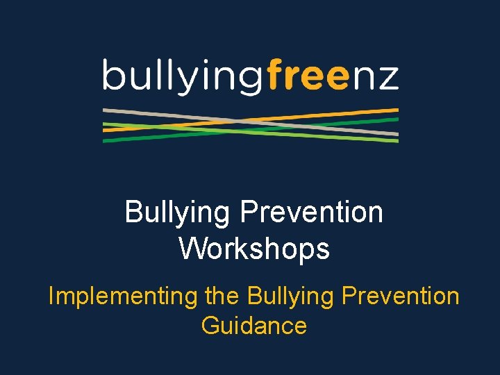 Bullying Prevention Workshops Implementing the Bullying Prevention Guidance 