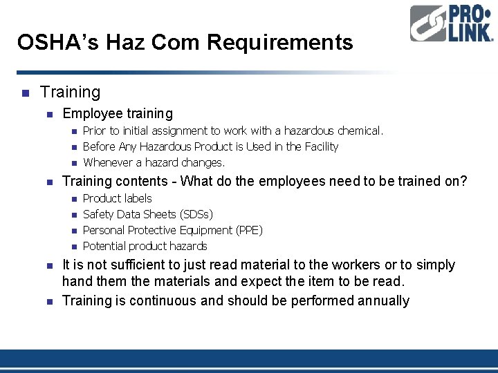 OSHA’s Haz Com Requirements n Training n Employee training n n Training contents -