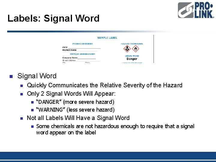 Labels: Signal Word n n Quickly Communicates the Relative Severity of the Hazard Only