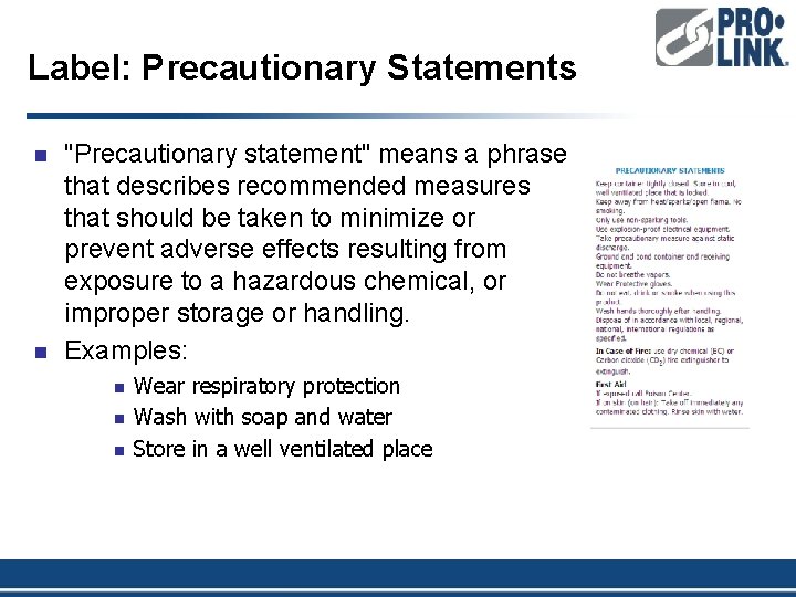 Label: Precautionary Statements n n "Precautionary statement" means a phrase that describes recommended measures