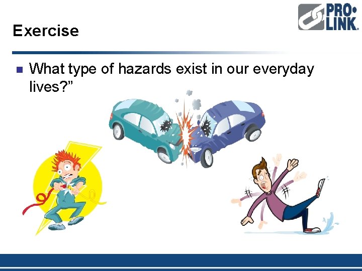 Exercise n What type of hazards exist in our everyday lives? ” 