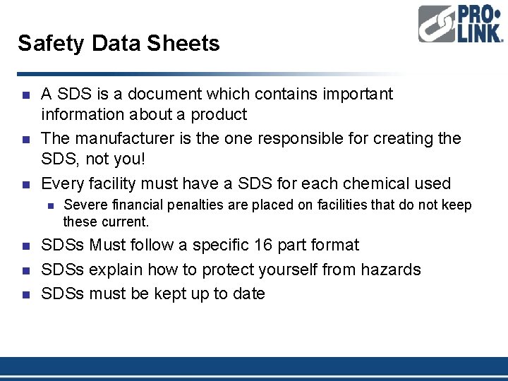 Safety Data Sheets n n n A SDS is a document which contains important