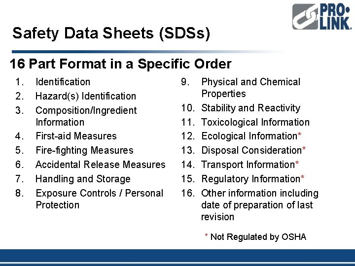 Safety Data Sheets (SDSs) 16 Part Format in a Specific Order 1. 2. 3.