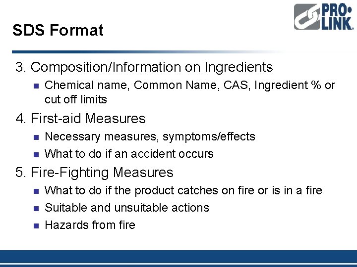 SDS Format 3. Composition/Information on Ingredients n Chemical name, Common Name, CAS, Ingredient %