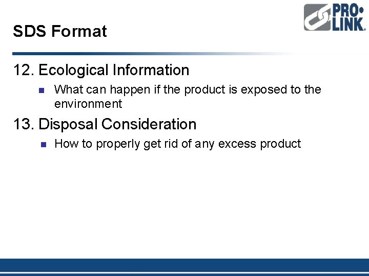 SDS Format 12. Ecological Information n What can happen if the product is exposed