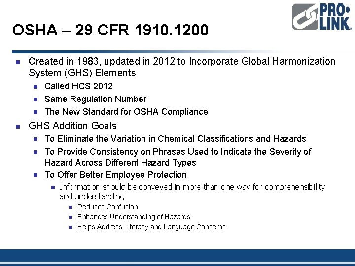 OSHA – 29 CFR 1910. 1200 n Created in 1983, updated in 2012 to