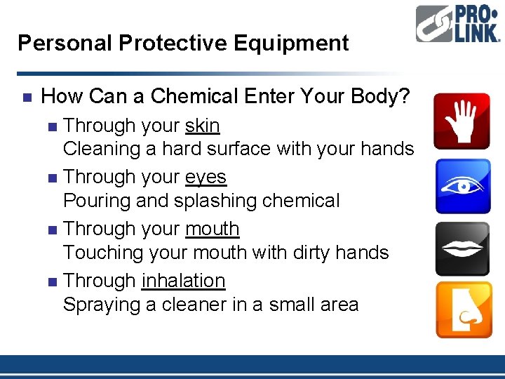 Personal Protective Equipment n How Can a Chemical Enter Your Body? Through your skin