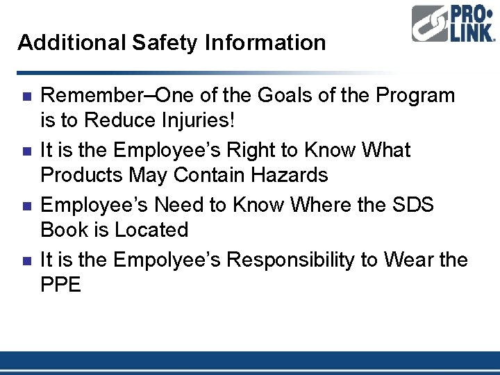 Additional Safety Information n n Remember–One of the Goals of the Program is to