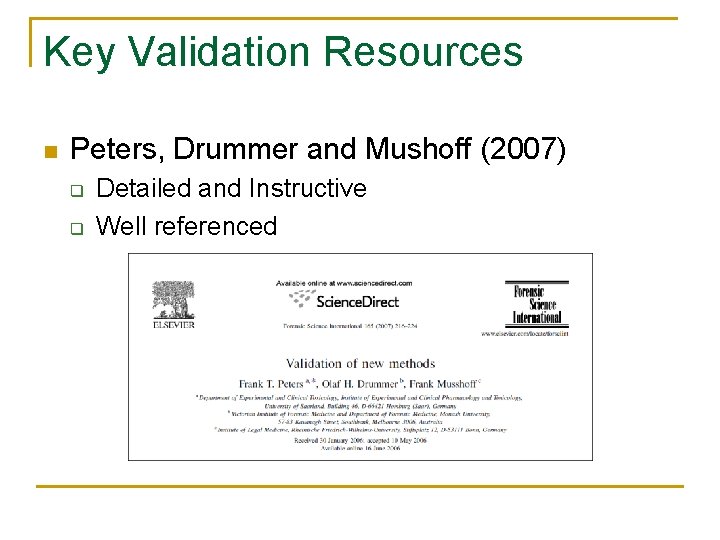 Key Validation Resources n Peters, Drummer and Mushoff (2007) q q Detailed and Instructive Key Validation Resources n Peters, Drummer and Mushoff (2007) q q Detailed and Instructive