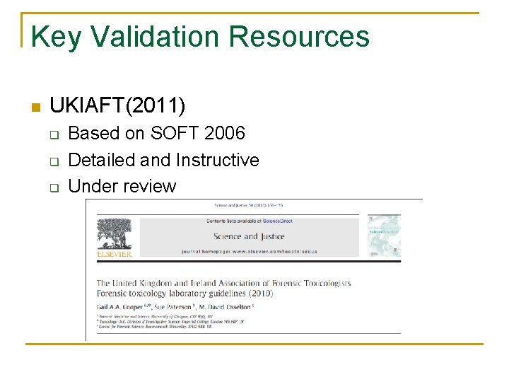 Key Validation Resources n UKIAFT(2011) q q q Based on SOFT 2006 Detailed and Key Validation Resources n UKIAFT(2011) q q q Based on SOFT 2006 Detailed and