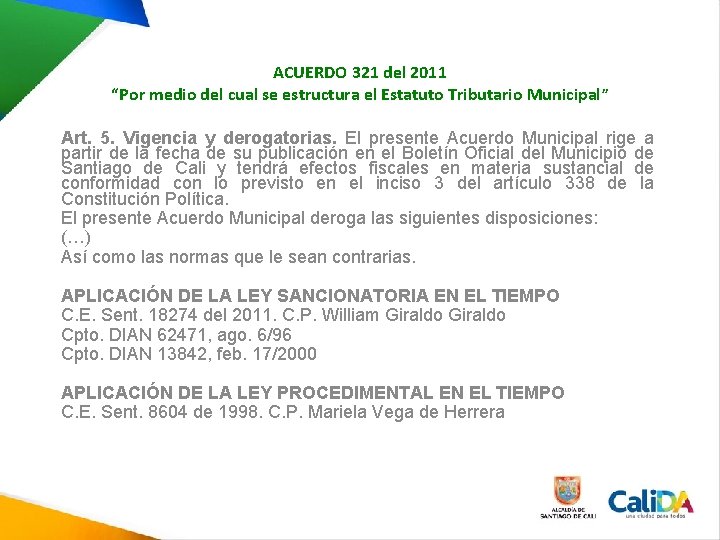 ACUERDO 321 del 2011 “Por medio del cual se estructura el Estatuto Tributario Municipal ACUERDO 321 del 2011 “Por medio del cual se estructura el Estatuto Tributario Municipal