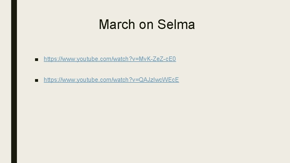 March on Selma ■ https: //www. youtube. com/watch? v=Mv. K-Ze. Z-c. E 0 ■