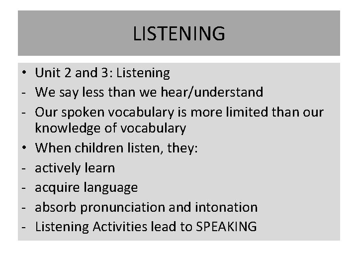 LISTENING • Unit 2 and 3: Listening - We say less than we hear/understand