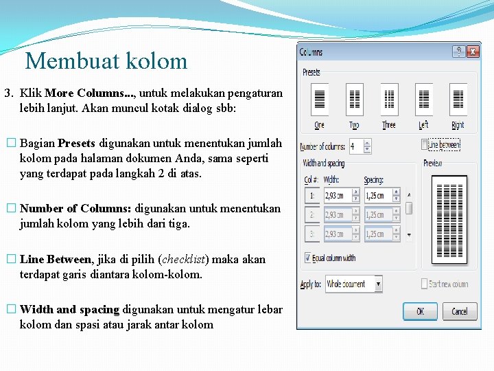 Membuat kolom 3. Klik More Columns. . . , untuk melakukan pengaturan lebih lanjut.