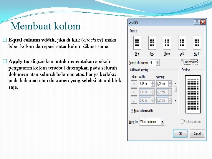 Membuat kolom � Equal column width, jika di klik (checklist) maka lebar kolom dan