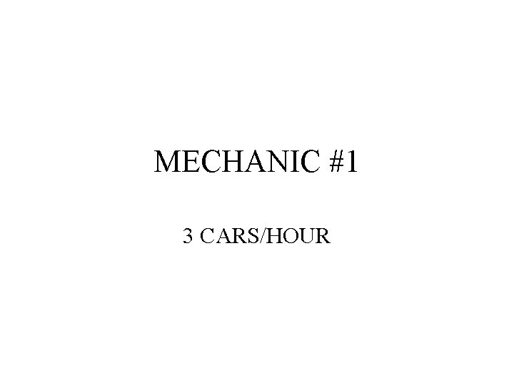 MECHANIC #1 3 CARS/HOUR 