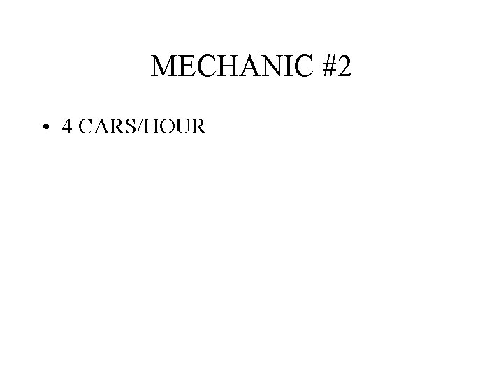 MECHANIC #2 • 4 CARS/HOUR 