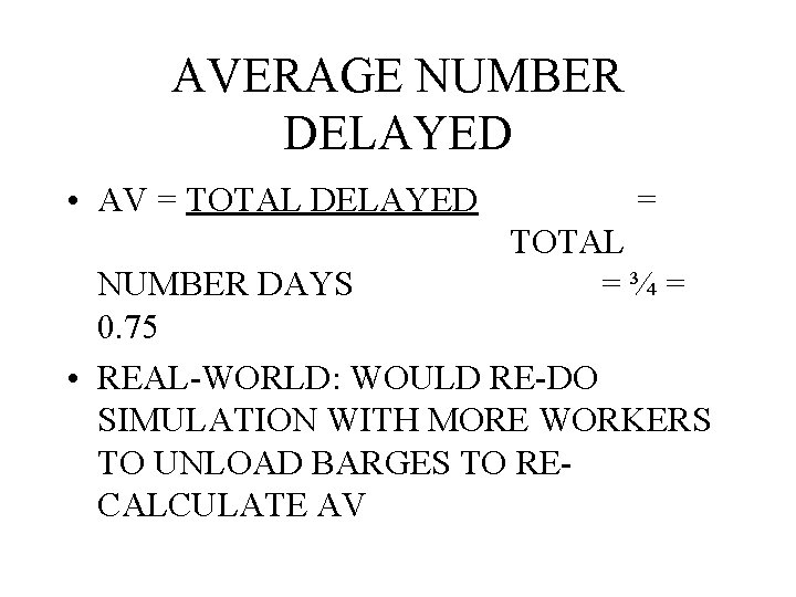 AVERAGE NUMBER DELAYED • AV = TOTAL DELAYED = TOTAL =¾= NUMBER DAYS 0. AVERAGE NUMBER DELAYED • AV = TOTAL DELAYED = TOTAL =¾= NUMBER DAYS 0.