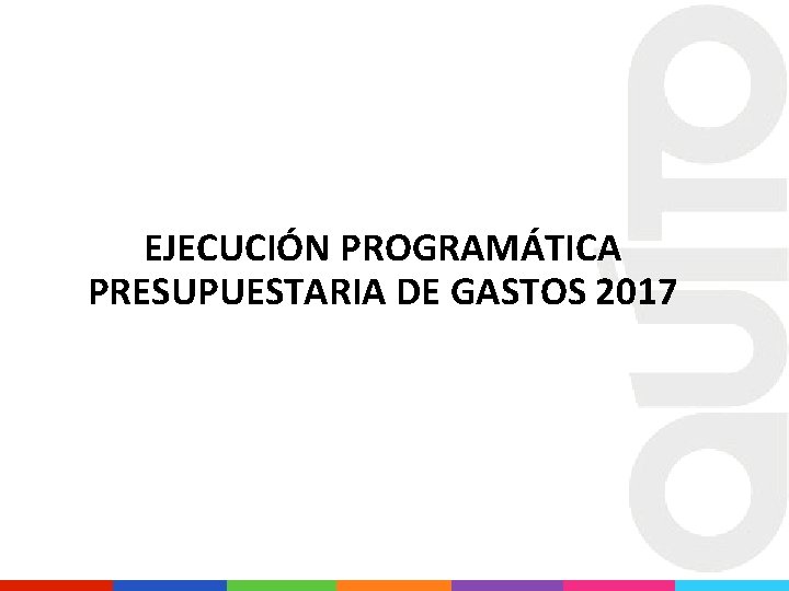 EJECUCIÓN PROGRAMÁTICA PRESUPUESTARIA DE GASTOS 2017 