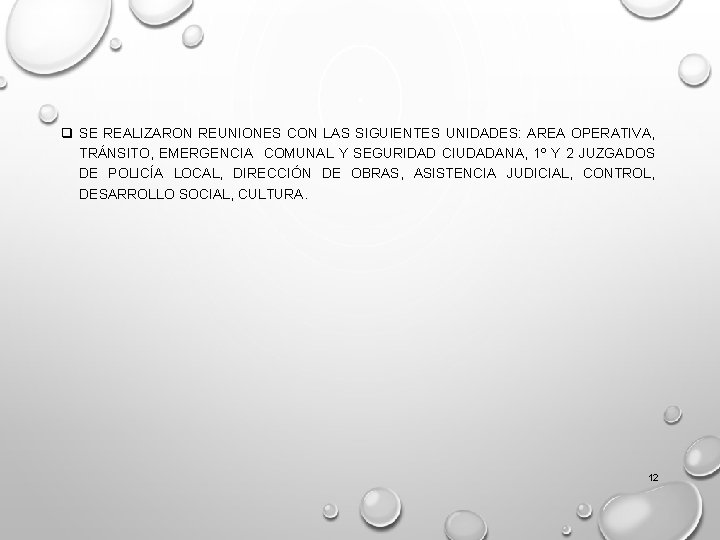 q SE REALIZARON REUNIONES CON LAS SIGUIENTES UNIDADES: AREA OPERATIVA, TRÁNSITO, EMERGENCIA COMUNAL Y q SE REALIZARON REUNIONES CON LAS SIGUIENTES UNIDADES: AREA OPERATIVA, TRÁNSITO, EMERGENCIA COMUNAL Y