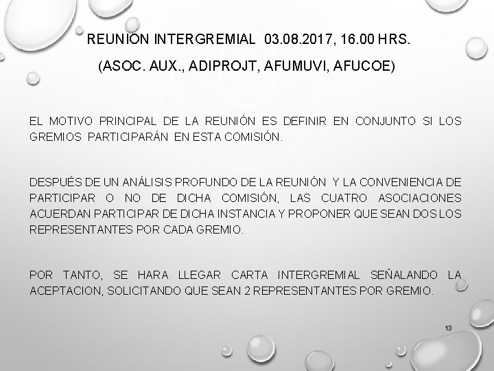 REUNION INTERGREMIAL 03. 08. 2017, 16. 00 HRS. (ASOC. AUX. , ADIPROJT, AFUMUVI, AFUCOE) REUNION INTERGREMIAL 03. 08. 2017, 16. 00 HRS. (ASOC. AUX. , ADIPROJT, AFUMUVI, AFUCOE)