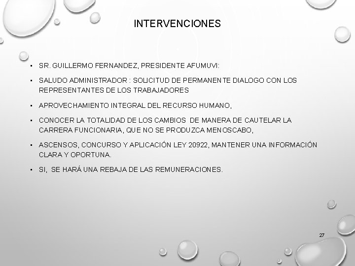 INTERVENCIONES • SR. GUILLERMO FERNANDEZ, PRESIDENTE AFUMUVI: • SALUDO ADMINISTRADOR : SOLICITUD DE PERMANENTE INTERVENCIONES • SR. GUILLERMO FERNANDEZ, PRESIDENTE AFUMUVI: • SALUDO ADMINISTRADOR : SOLICITUD DE PERMANENTE