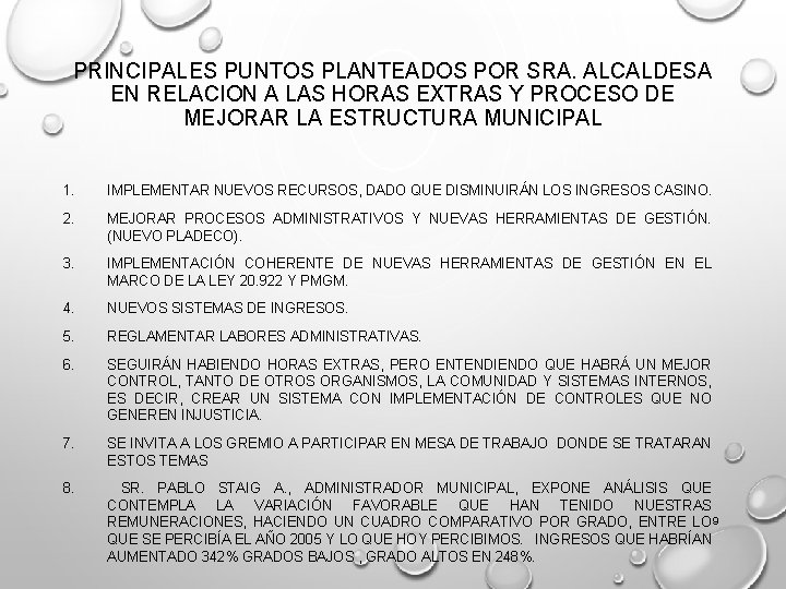 PRINCIPALES PUNTOS PLANTEADOS POR SRA. ALCALDESA EN RELACION A LAS HORAS EXTRAS Y PROCESO PRINCIPALES PUNTOS PLANTEADOS POR SRA. ALCALDESA EN RELACION A LAS HORAS EXTRAS Y PROCESO