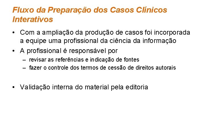 Fluxo da Preparação dos Casos Clínicos Interativos • Com a ampliação da produção de