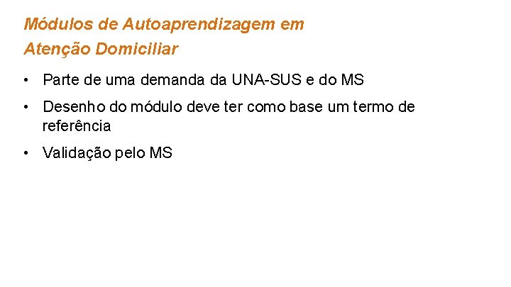 Módulos de Autoaprendizagem em Atenção Domiciliar • Parte de uma demanda da UNA-SUS e