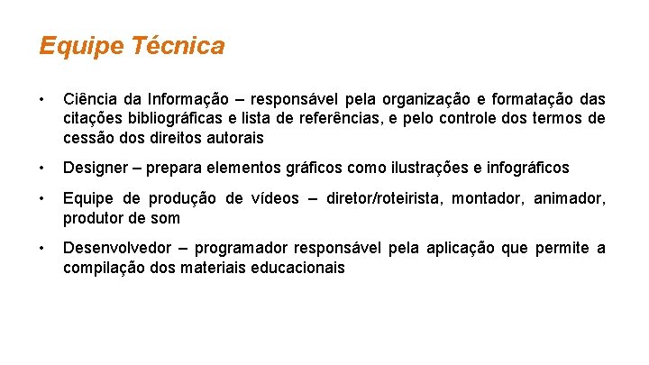 Equipe Técnica • Ciência da Informação – responsável pela organização e formatação das citações