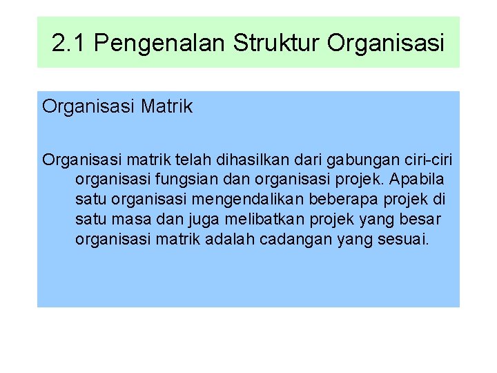 2. 1 Pengenalan Struktur Organisasi Matrik Organisasi matrik telah dihasilkan dari gabungan ciri-ciri organisasi