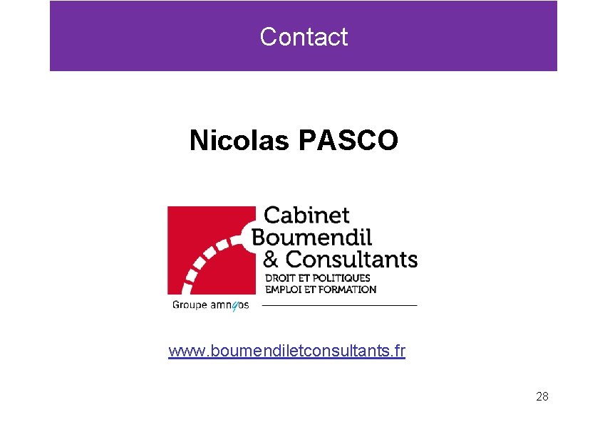 Contact Nicolas PASCO www. boumendiletconsultants. fr 28 