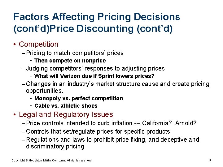 Factors Affecting Pricing Decisions (cont’d)Price Discounting (cont’d) • Competition – Pricing to match competitors’