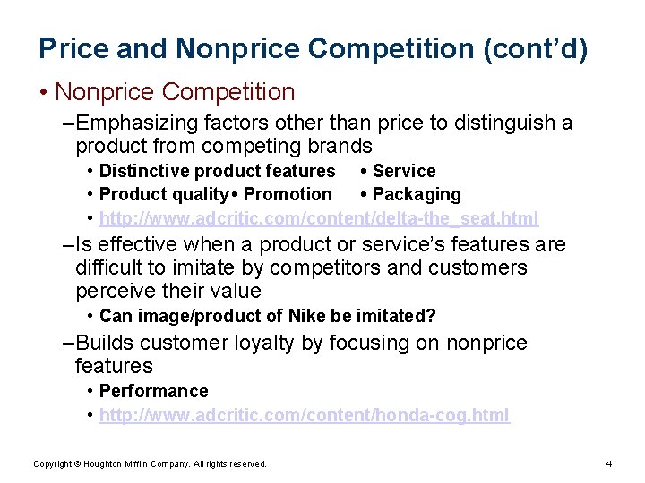 Price and Nonprice Competition (cont’d) • Nonprice Competition – Emphasizing factors other than price