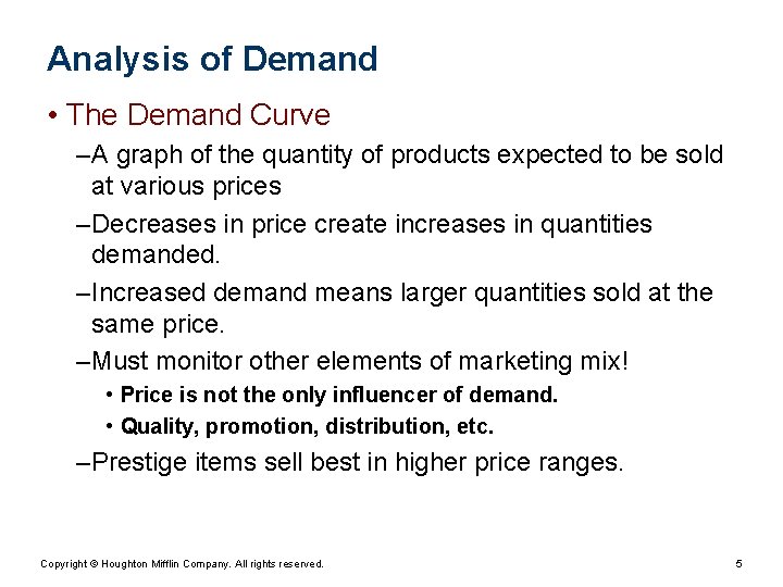 Analysis of Demand • The Demand Curve – A graph of the quantity of