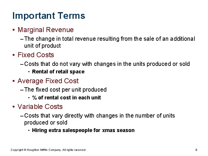 Important Terms • Marginal Revenue – The change in total revenue resulting from the