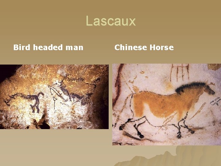 Lascaux Bird headed man Chinese Horse Lascaux Bird headed man Chinese Horse