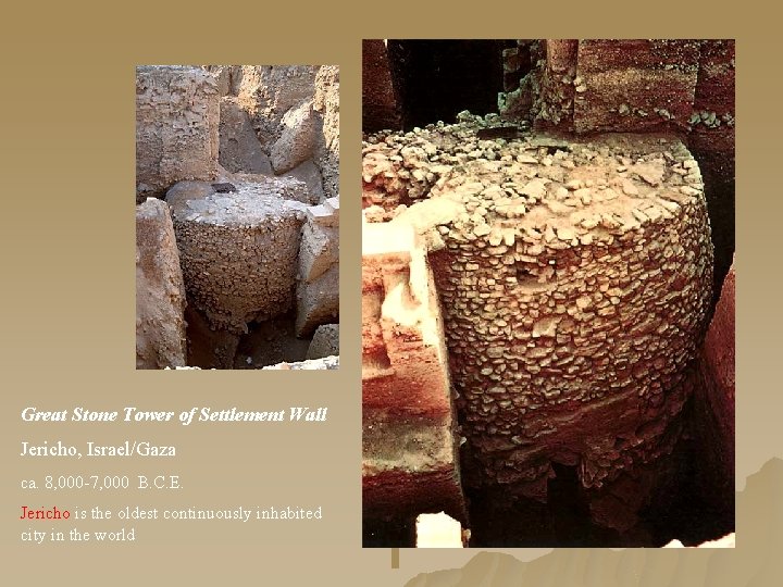 Great Stone Tower of Settlement Wall Jericho, Israel/Gaza ca. 8, 000 -7, 000 B. Great Stone Tower of Settlement Wall Jericho, Israel/Gaza ca. 8, 000 -7, 000 B.