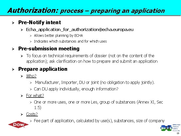 Authorization: process – preparing an application Ø Pre-Notify intent Ø Ø Ø Allows better