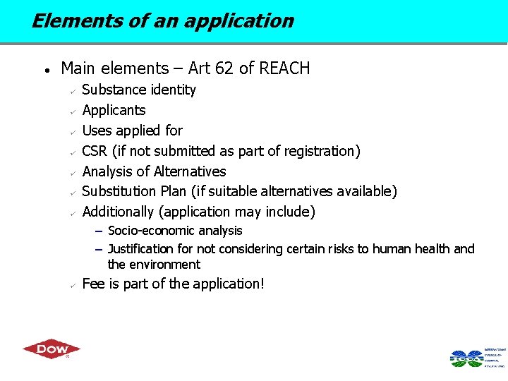 Elements of an application • Main elements – Art 62 of REACH ü ü