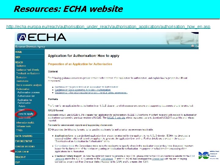 Resources: ECHA website http: //echa. europa. eu/reach/authorisation_under_reach/authorisation_application/authorisation_how_en. asp 